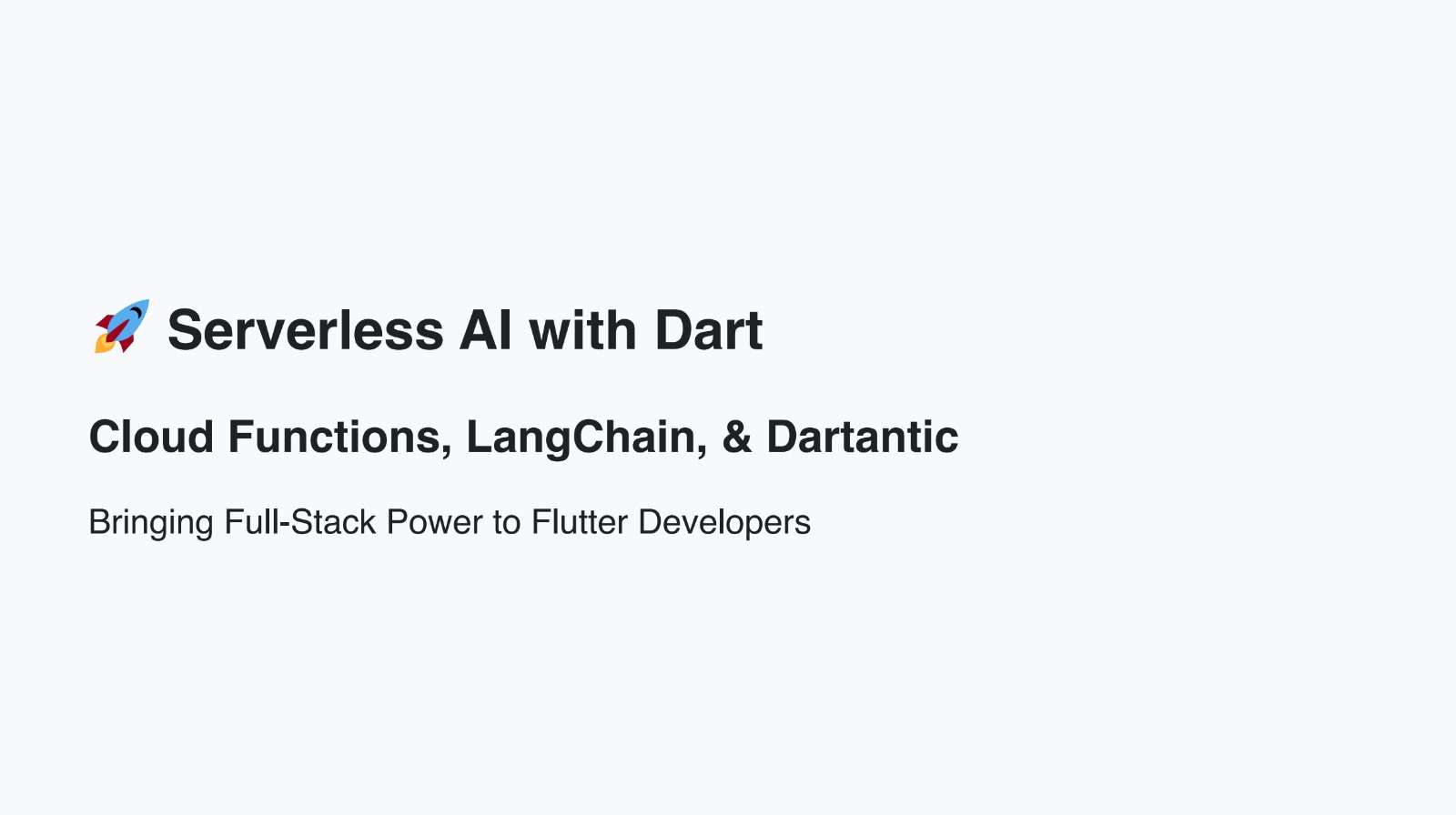 Serverless AI with Dart :  Bringing Full-Stack Power to Flutter Developers